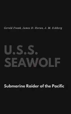 U.S.S. Seawolf: U-Boot-Jäger im Pazifik - U.S.S. Seawolf: Submarine Raider of the Pacific