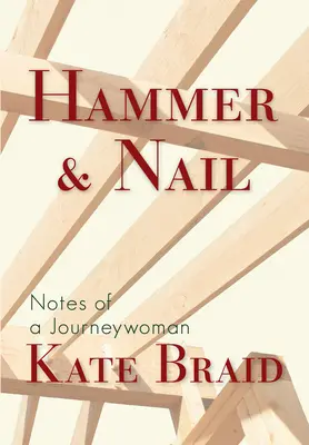 Hammer und Nagel: Notizen einer Reisenden - Hammer & Nail: Notes from a Journeywoman