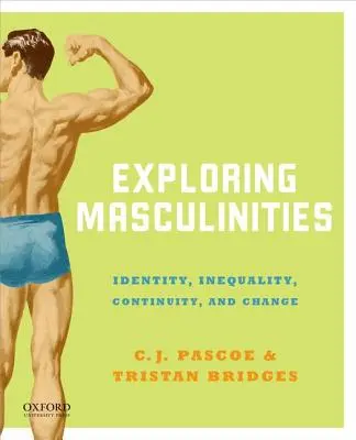 Männlichkeiten erforschen: Identität, Ungleichheit, Kontinuität und Wandel - Exploring Masculinities: Identity, Inequality, Continuity and Change