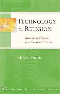 Technologie und Religion: Mensch bleiben in einer mitgeschaffenen Welt - Technology and Religion: Remaining Human in a Co-Created World