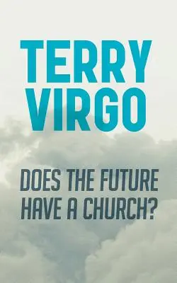 Hat die Zukunft eine Kirche? - Does the Future Have a Church?