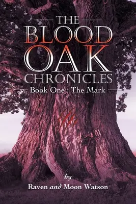 Die Blut-Eichen-Chroniken: Buch Eins: Das Zeichen - The Blood Oak Chronicles: Book One: the Mark