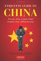 Knigge-Leitfaden für China: Kennen Sie die Regeln, die den Unterschied machen! - Etiquette Guide to China: Know the Rules That Make the Difference!