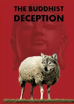 Die buddhistische Täuschung - The Buddhist Deception
