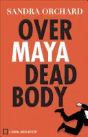 Über Mayas Leiche - Over Maya Dead Body