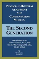 Arzt-Krankenhaus-Angleichung und Vergütungsmodelle: Die zweite Generation - Physician-Hospital Alignment and Compensation Models: The Second Generation