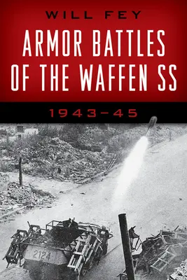 Panzerschlachten der Waffen-SS: 1943-45 - Armor Battles of the Waffen-SS: 1943-45