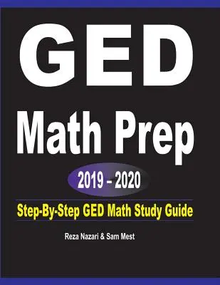 GED Mathe Vorbereitung 2019 - 2020: Schritt-für-Schritt GED Math Study Guide - GED Math Prep 2019 - 2020: Step-By-Step GED Math Study Guide