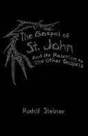 Das Johannesevangelium und sein Verhältnis zu den anderen Evangelien: (cw 112) - The Gospel of St. John and Its Relation to the Other Gospels: (cw 112)