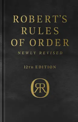 Robert's Rules of Order Neu überarbeitet, Deluxe 12. - Robert's Rules of Order Newly Revised, Deluxe 12th Edition