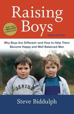 Jungenerziehung: Warum Jungen anders sind - und wie man ihnen hilft, glückliche und ausgeglichene Männer zu werden - Raising Boys: Why Boys Are Different--And How to Help Them Become Happy and Well-Balanced Men