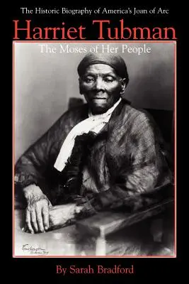 Harriet Tubman: Der Moses ihres Volkes - Harriet Tubman: The Moses of Her People