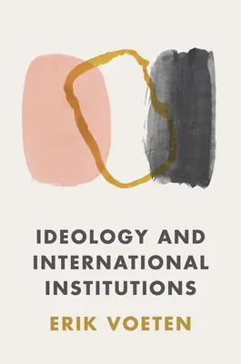 Ideologie und internationale Institutionen - Ideology and International Institutions