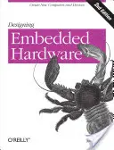 Entwerfen eingebetteter Hardware: Neue Computer und Geräte entwickeln - Designing Embedded Hardware: Create New Computers and Devices