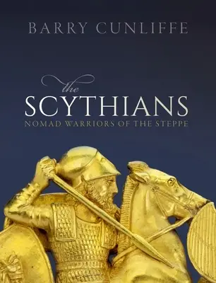 Die Skythen: Nomadenkrieger aus der Steppe - The Scythians: Nomad Warriors of the Steppe