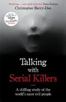 Talking with Serial Killers - Eine erschreckende Studie über die bösesten Menschen der Welt - Talking with Serial Killers - A chilling study of the world's most evil people