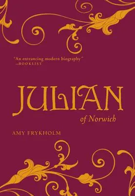 Julian von Norwich: Eine kontemplative Biographie - Julian of Norwich: A Contemplative Biography