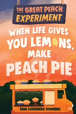 Das große Pfirsich-Experiment 1: Wenn das Leben dir Zitronen schenkt, mach Pfirsichkuchen - The Great Peach Experiment 1: When Life Gives You Lemons, Make Peach Pie