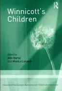 Winnicotts Kinder: Eigenständige psychoanalytische Ansätze mit Kindern und Heranwachsenden - Winnicott's Children: Independent Psychoanalytic Approaches with Children and Adolescents