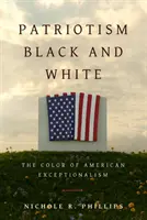 Patriotismus in Schwarz und Weiß: Die Farbe des amerikanischen Exzeptionalismus - Patriotism Black and White: The Color of American Exceptionalism