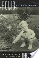 Polio und seine Folgen: Die Lähmung der Kultur - Polio and Its Aftermath: The Paralysis of Culture