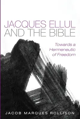 Jacques Ellul und die Bibel - Jacques Ellul and the Bible