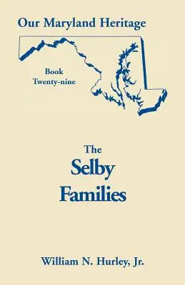 Unser Maryland-Erbe, Buch 29: Selby-Familien - Our Maryland Heritage, Book 29: Selby Families