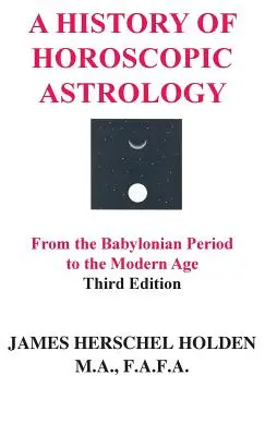 Geschichte der Horoskop-Astrologie - A History of Horoscopic Astrology