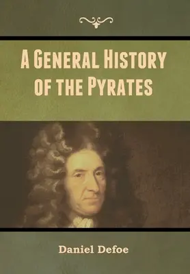 Eine allgemeine Geschichte der Pyratten - A General History of the Pyrates