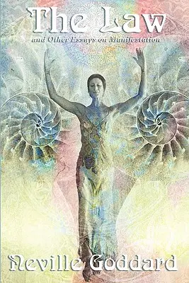 Das Gesetz und andere Essays über Manifestation - The Law and Other Essays on Manifestation