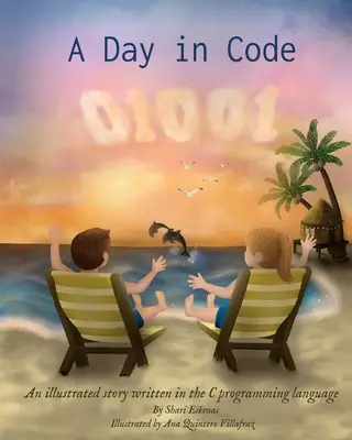 Ein Tag in Code: Eine illustrierte Geschichte, geschrieben in der Programmiersprache C - A Day in Code: An illustrated story written in the C programming language