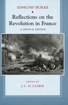 Reflexionen über die Revolution in Frankreich: Eine kritische Ausgabe - Reflections on the Revolution in France: A Critical Edition