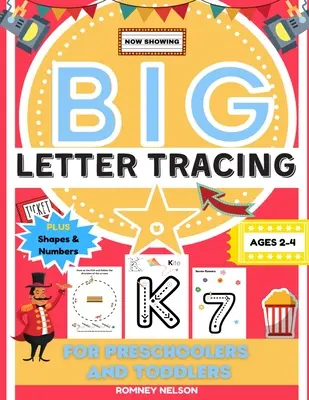 Big Letter Tracing For Preschoolers And Toddlers Ages 2-4: Alphabet and Trace Number Practice Activity Workbook For Kids (BIG ABC Letter Writing Books) - Big Letter Tracing For Preschoolers And Toddlers Ages 2-4: Alphabet and Trace Number Practice Activity Workbook For Kids (BIG ABC Letter Writing Books