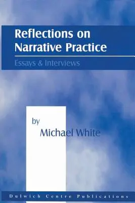 Überlegungen zur narrativen Praxis: Essays und Interviews - Reflections on Narrative Practice: Essays & Interviews