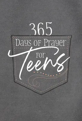 365 Tage Gebet für Teenager: 365 tägliche Andachten - 365 Days of Prayer for Teens: 365 Daily Devotional