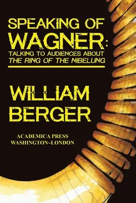 Apropos Wagner: Mit dem Publikum über den Ring des Nibelungen sprechen - Speaking of Wagner: Talking to Audiences about the Ring of the Nibelung
