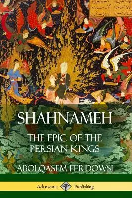 Shahnameh: Das Epos der persischen Könige - Shahnameh: The Epic of the Persian Kings