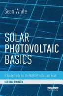 Grundlagen der Solarenergie: Ein Studienleitfaden für die NABCEP Associate-Prüfung - Solar Photovoltaic Basics: A Study Guide for the NABCEP Associate Exam