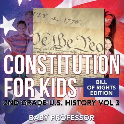 Verfassung für Kinder - Bill of Rights Edition - 2nd Grade U.S. History Vol 3 - Constitution for Kids - Bill Of Rights Edition - 2nd Grade U.S. History Vol 3