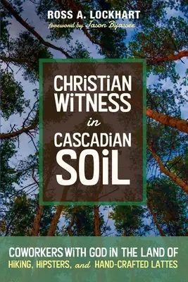 Christliches Zeugnis auf kaskadischem Boden - Christian Witness in Cascadian Soil