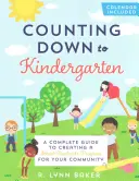 Der Countdown bis zum Kindergarten: Ein kompletter Leitfaden zur Erstellung eines Schulvorbereitungsprogramms für Ihre Gemeinde - Counting Down to Kindergarten: A Complete Guide to Creating a School Readiness Program for Your Community