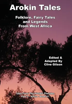 Arokin-Geschichten: Folklore, Märchen und Legenden aus Westafrika - Arokin Tales: Folklore, Fairy Tales and Legends From West Africa