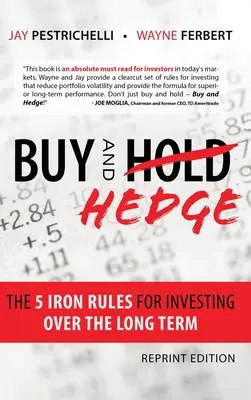 Kaufen und absichern: Die 5 eisernen Regeln für langfristiges Investieren - Buy and Hedge: The 5 Iron Rules for Investing Over the Long Term