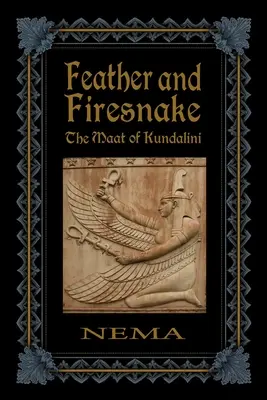 Feder und Feuerschlange: Das Maat der Kundalini ((margaret Ingalls) Nema) - Feather and Firesnake: The Maat of Kundalini ((margaret Ingalls) Nema)