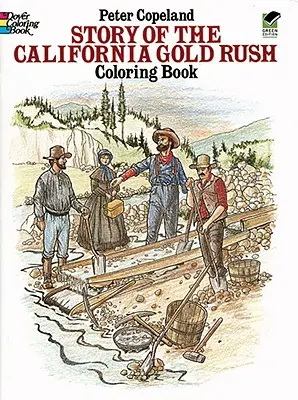 Geschichte des kalifornischen Goldrausches Malbuch - Story of the California Gold Rush Coloring Book