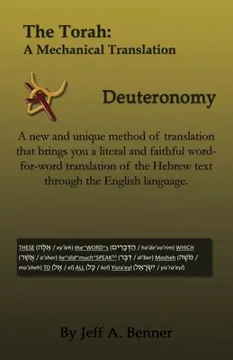 Die Tora: Eine mechanische Übersetzung - Deuteronomium - The Torah: A Mechanical Translation - Deuteronomy