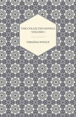 Die gesammelten Romane von Virginia Woolf - Band I - Die Jahre, die Wellen - The Collected Novels of Virginia Woolf - Volume I - The Years, the Waves