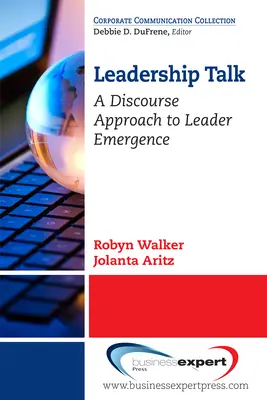 Führung im Gespräch: Ein Diskurs-Ansatz zur Entwicklung von Führungskräften - Leadership Talk: A Discourse Approach to Leader Emergence