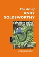 Die Kunst von Andy Goldsworthy: Sämtliche Werke: Sonderausgabe - The Art of Andy Goldsworthy: Complete Works: Special Edition