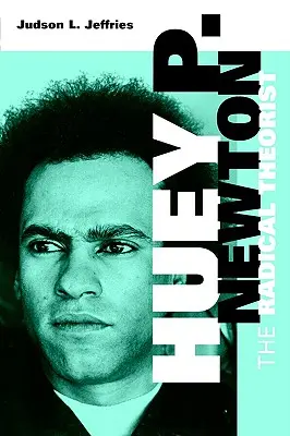 Huey P. Newton: Der radikale Theoretiker - Huey P. Newton: The Radical Theorist